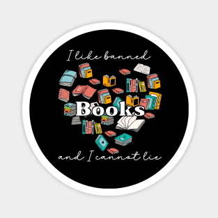 I like banned books and I cannot lie Magnet